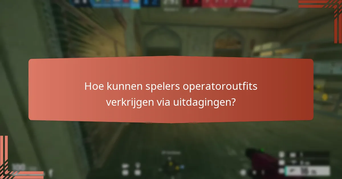 Hoe kunnen spelers operatoroutfits verkrijgen via uitdagingen?