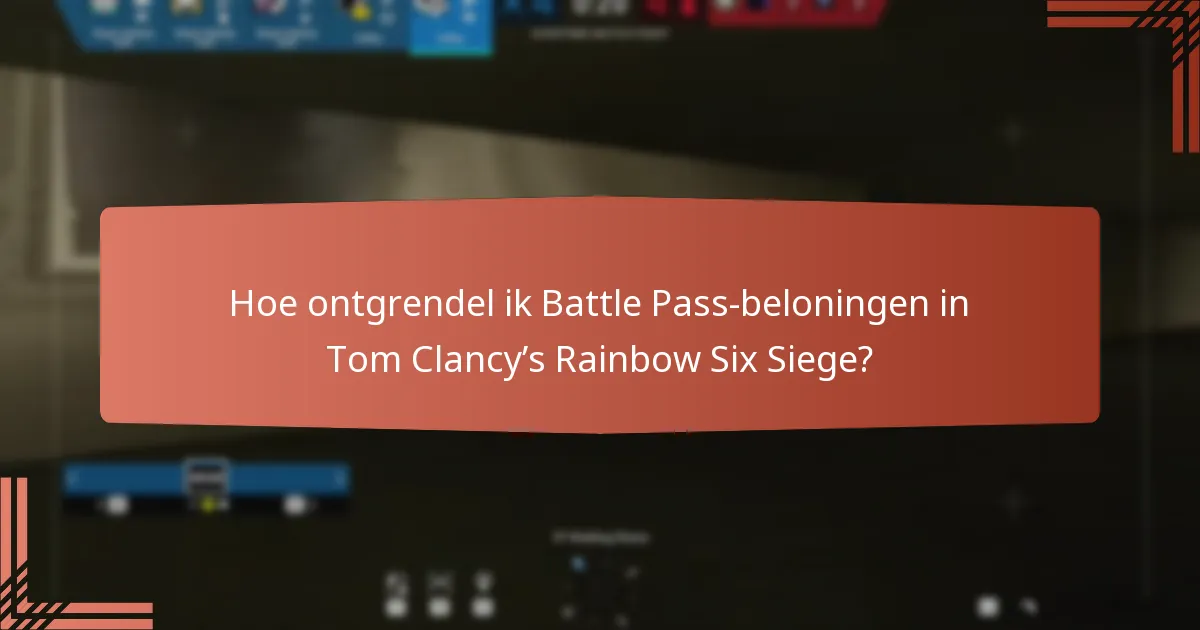 Hoe ontgrendel ik Battle Pass-beloningen in Tom Clancy’s Rainbow Six Siege?