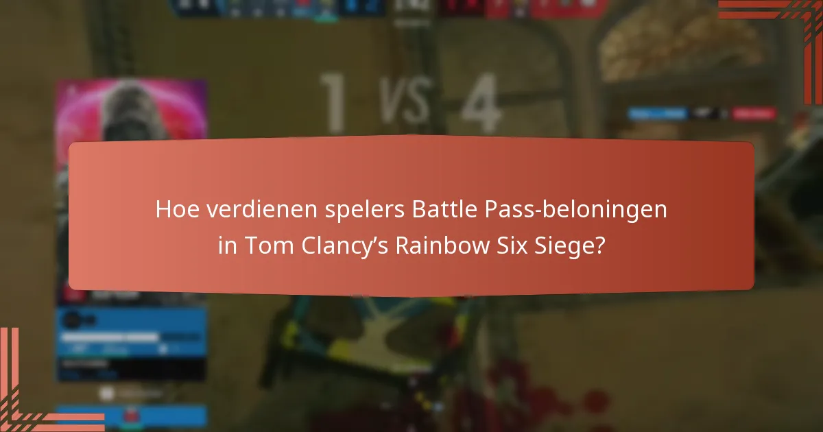 Hoe verdienen spelers Battle Pass-beloningen in Tom Clancy’s Rainbow Six Siege?