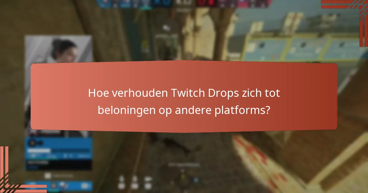 Welke exclusieve beloningen kan ik verdienen via Twitch Drops?