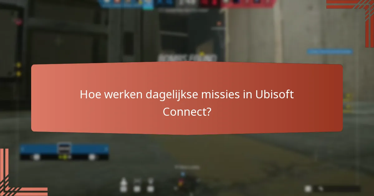 Hoe werken dagelijkse missies in Ubisoft Connect?