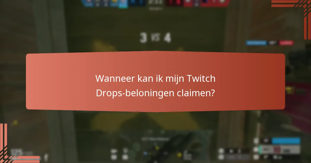 Wanneer kan ik mijn Twitch Drops-beloningen claimen?