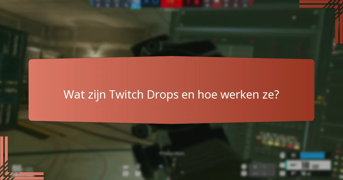 Welke exclusieve items kan ik verkrijgen via Twitch Drops?