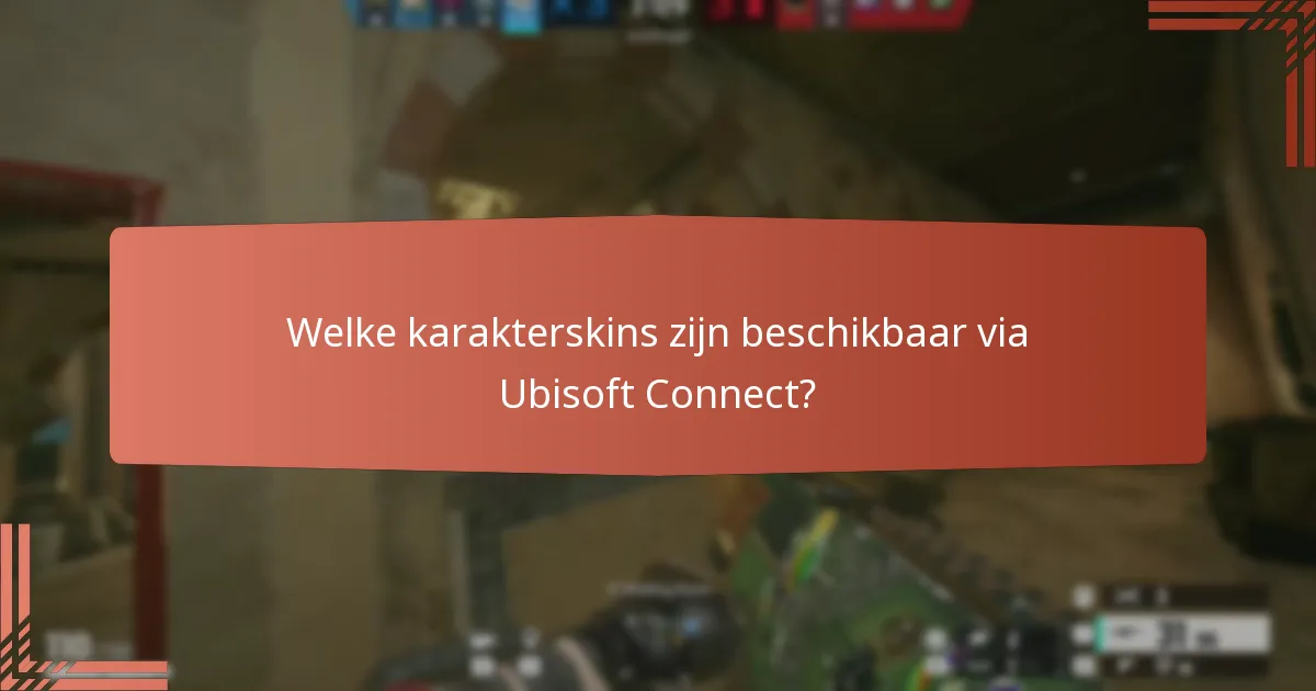 Welke karakterskins zijn beschikbaar via Ubisoft Connect?